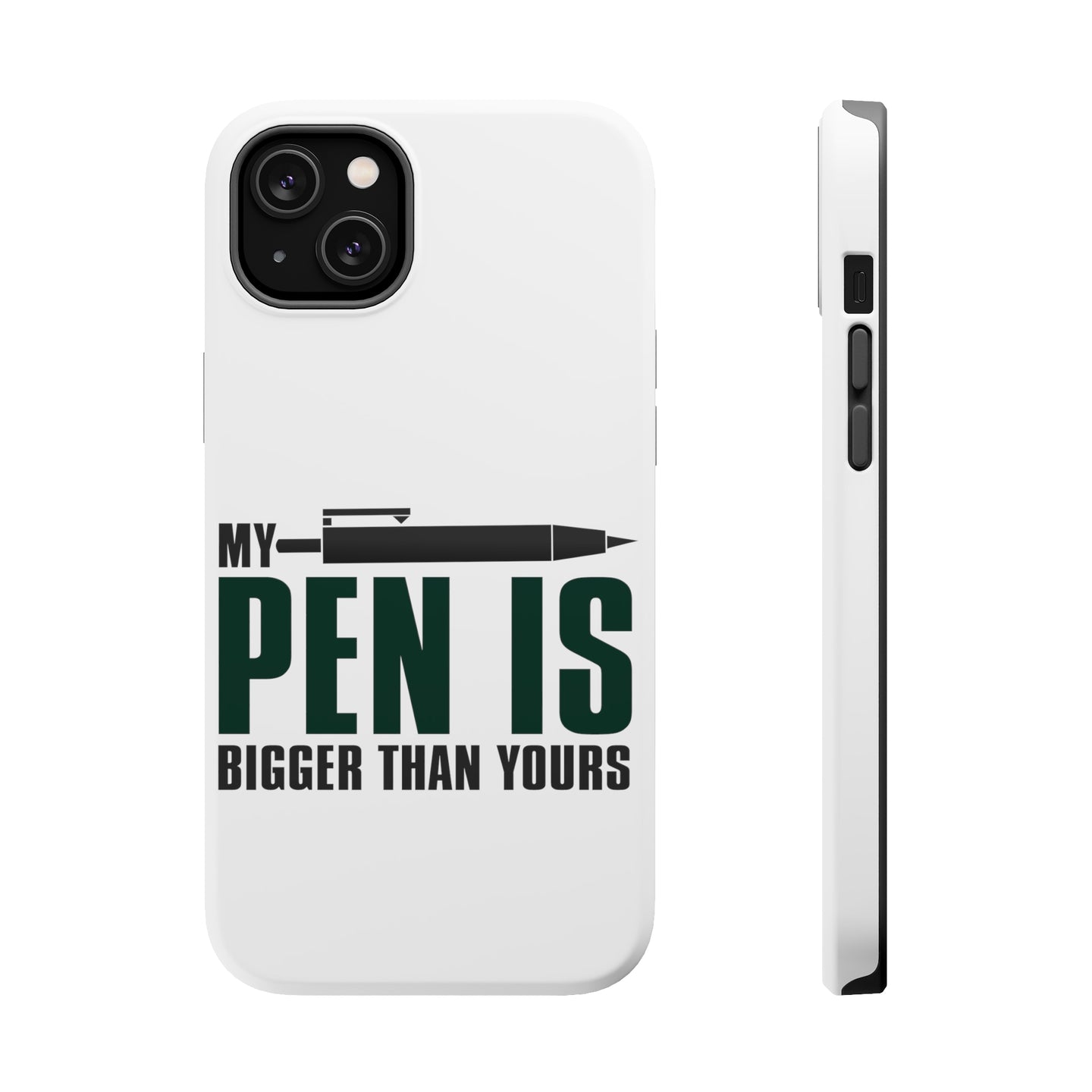 DistinctInk ToughCase for Apple iPhone, Compatible with MagSafe Charging - My Pen Is Bigger Than Yours