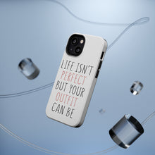 DistinctInk ToughCase for Apple iPhone, Compatible with MagSafe Charging - Life Isn't Perfect But Your Outfit Can Be