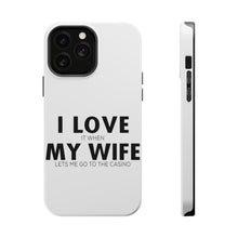 DistinctInk ToughCase for Apple iPhone, Compatible with MagSafe Charging - Love When My Wife Lets Me Go to Casino