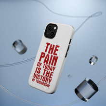 DistinctInk ToughCase for Apple iPhone, Compatible with MagSafe Charging - The Pain of Today is the Victory of Tomorrow