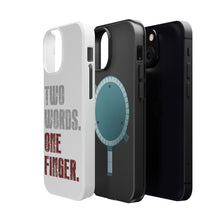 DistinctInk ToughCase for Apple iPhone, Compatible with MagSafe Charging - Two Words. One Finger.
