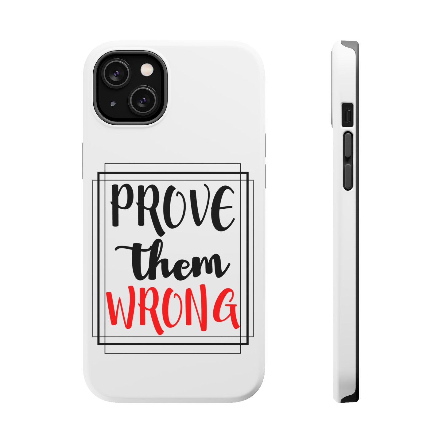 DistinctInk ToughCase for Apple iPhone, Compatible with MagSafe Charging - Prove Them Wrong