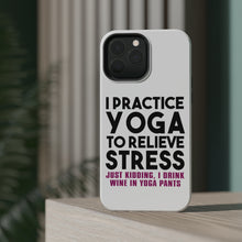 DistinctInk ToughCase for Apple iPhone, Compatible with MagSafe Charging - I Practice Yoga to Relieve Stress Drink Wine