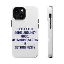 DistinctInk ToughCase for Apple iPhone, Compatible with MagSafe Charging - Deadly Flu? Good, Immune System is Rusty