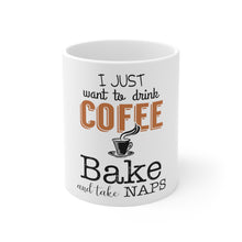 DistinctInk Glossy White Coffee / Tea Mug - Just Want to Drink Coffee Bake Take Naps