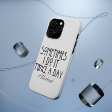 DistinctInk ToughCase for Apple iPhone, Compatible with MagSafe Charging - Sometimes I Do It Twice A Day #workout