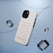 DistinctInk ToughCase for Apple iPhone, Compatible with MagSafe Charging - Plenty of Fish in the Sea But Only a Few Mermaids