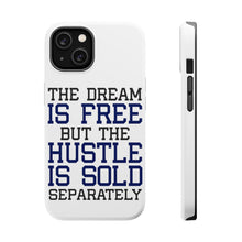 DistinctInk ToughCase for Apple iPhone, Compatible with MagSafe Charging - The Dream is Free Hustle Sold Separately