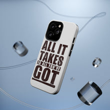 DistinctInk ToughCase for Apple iPhone, Compatible with MagSafe Charging - All It Takes Is All You've Got Baseball