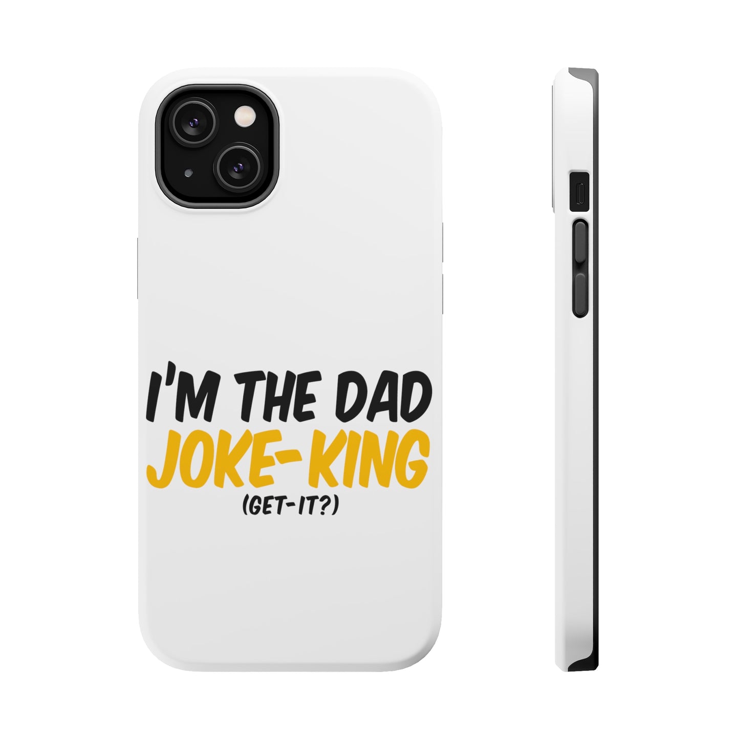 DistinctInk ToughCase for Apple iPhone, Compatible with MagSafe Charging - I'm the Dad Joke-King (Get-It?)
