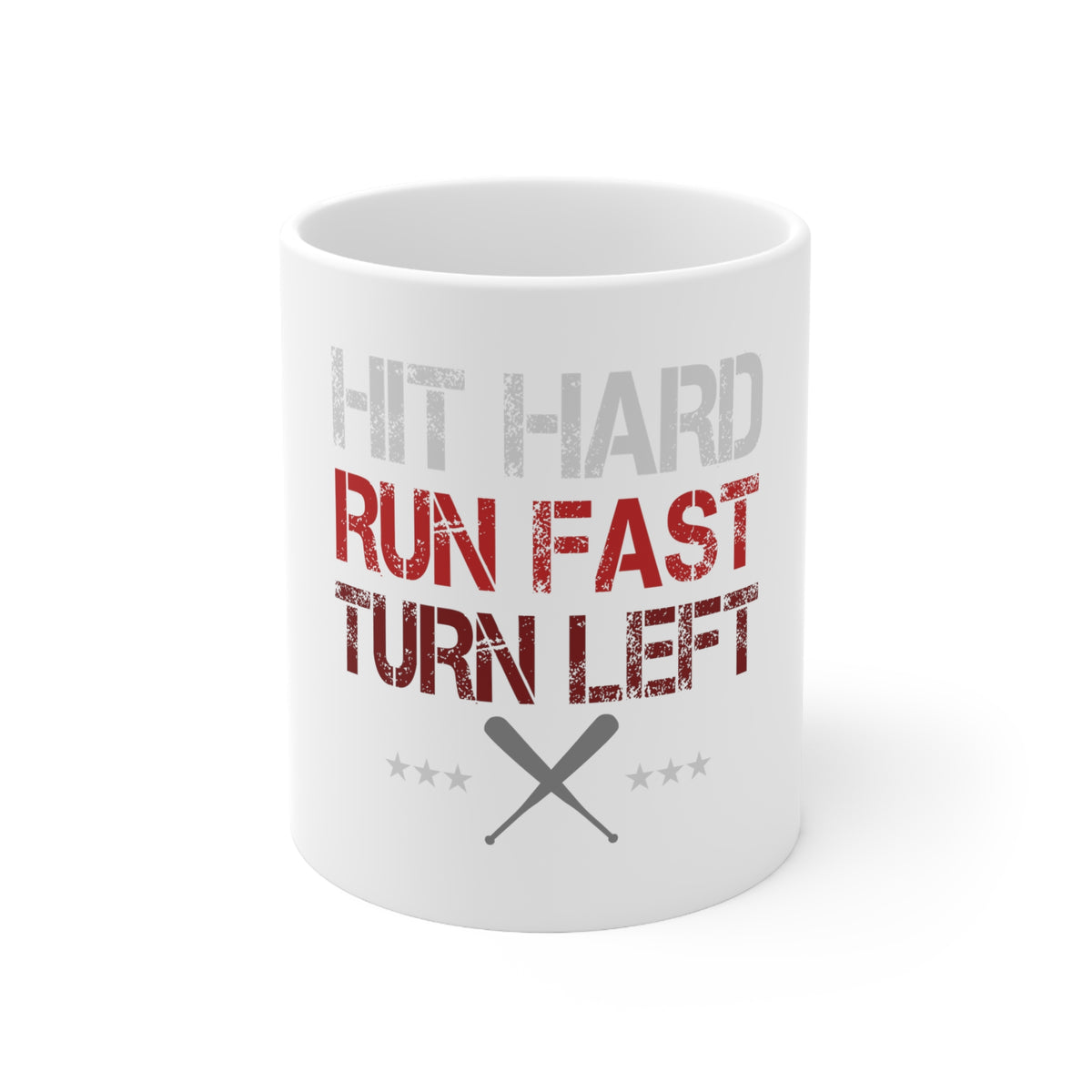 Glossy White Coffee / Tea Mug - Hit Hard Run Fast Turn Left Baseball