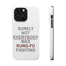 DistinctInk ToughCase for Apple iPhone, Compatible with MagSafe Charging - Surely Not Everybody Was Kung Fu Fighting