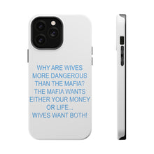 DistinctInk ToughCase for Apple iPhone, Compatible with MagSafe Charging - Wives More Dangerous Than Mafia?