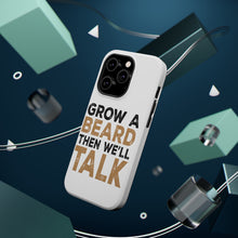DistinctInk ToughCase for Apple iPhone, Compatible with MagSafe Charging - Grow a Beard Then We'll Talk