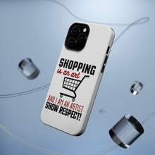 DistinctInk ToughCase for Apple iPhone, Compatible with MagSafe Charging - Shopping is an Art I'm an Artist Respect