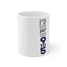DistinctInk Glossy White Coffee / Tea Mug - Rather Hustle 24/7 Than Slave 9 to 5