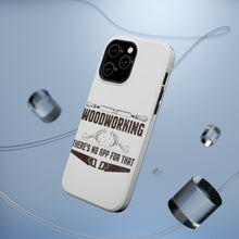 DistinctInk ToughCase for Apple iPhone, Compatible with MagSafe Charging - Woodworking - There's No App For That