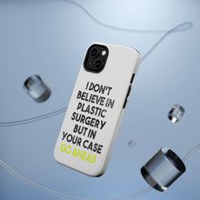 DistinctInk ToughCase for Apple iPhone, Compatible with MagSafe Charging - Don't Believe in Plastic Surgery But Go Ahead