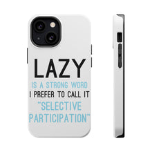 DistinctInk ToughCase for Apple iPhone, Compatible with MagSafe Charging - Lazy - Selective Participation