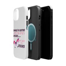 DistinctInk ToughCase for Apple iPhone, Compatible with MagSafe Charging - Always Be Yourself Unless You Can Be a Unicorn