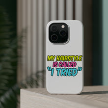 DistinctInk ToughCase for Apple iPhone, Compatible with MagSafe Charging - My Hairstyle is Called "I Tried"