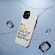 DistinctInk ToughCase for Apple iPhone, Compatible with MagSafe Charging - It's a Pilates Thing You Wouldn't Understand
