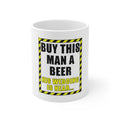 Glossy White Coffee / Tea Mug - Buy This Man a Beer His Wedding is Near