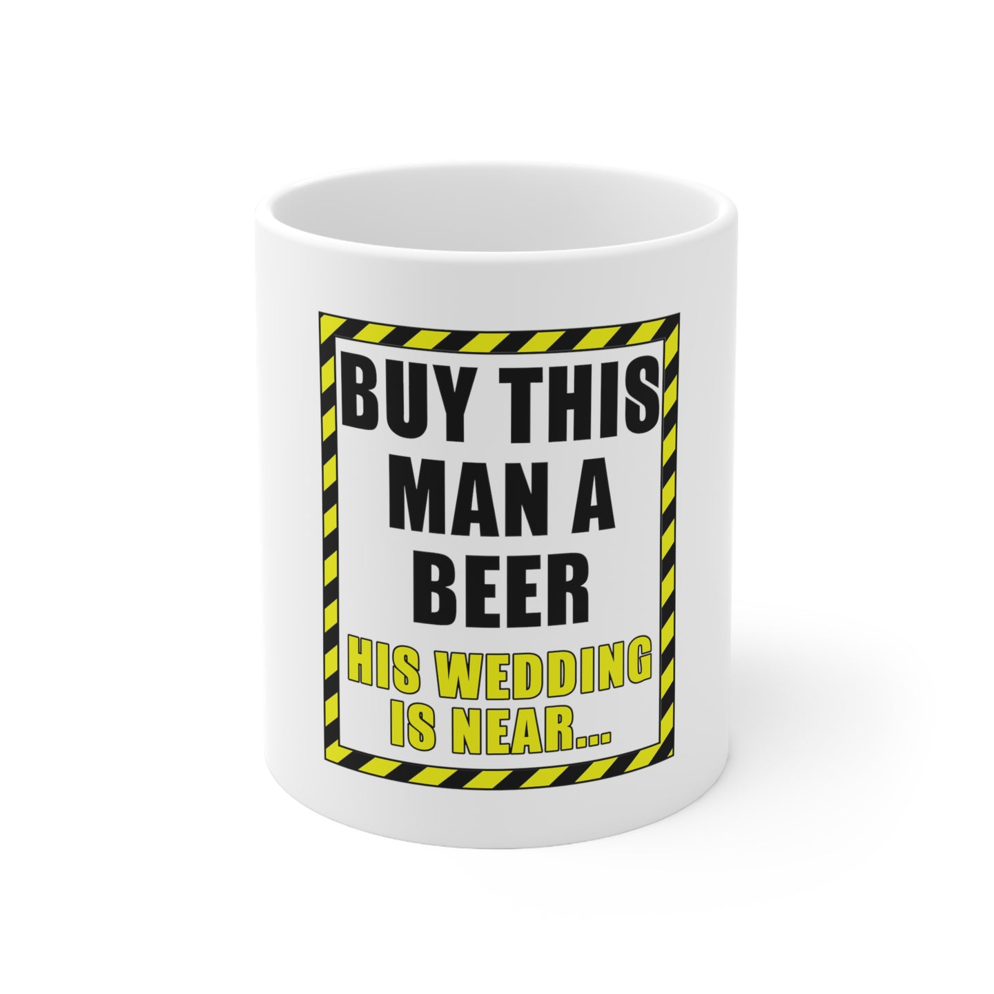 DistinctInk Glossy White Coffee / Tea Mug - Buy This Man a Beer His Wedding is Near