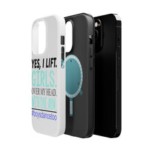 DistinctInk ToughCase for Apple iPhone, Compatible with MagSafe Charging - Yes, I Lift. Girls. Over My Head. Boys Dance Too
