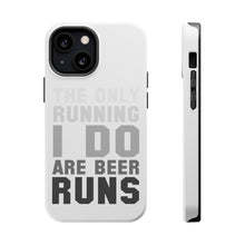 DistinctInk ToughCase for Apple iPhone, Compatible with MagSafe Charging - The Only Running I Do Are Beer Runs