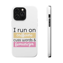 DistinctInk ToughCase for Apple iPhone, Compatible with MagSafe Charging - I Run On Caffeine Cuss Words & Feminism