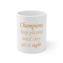 DistinctInk Glossy White Coffee / Tea Mug - Champions Keep Playing Until They Get it Right