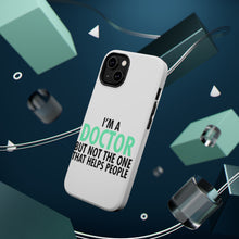 DistinctInk ToughCase for Apple iPhone, Compatible with MagSafe Charging - I'm a Doctor But Not The One That Helps People