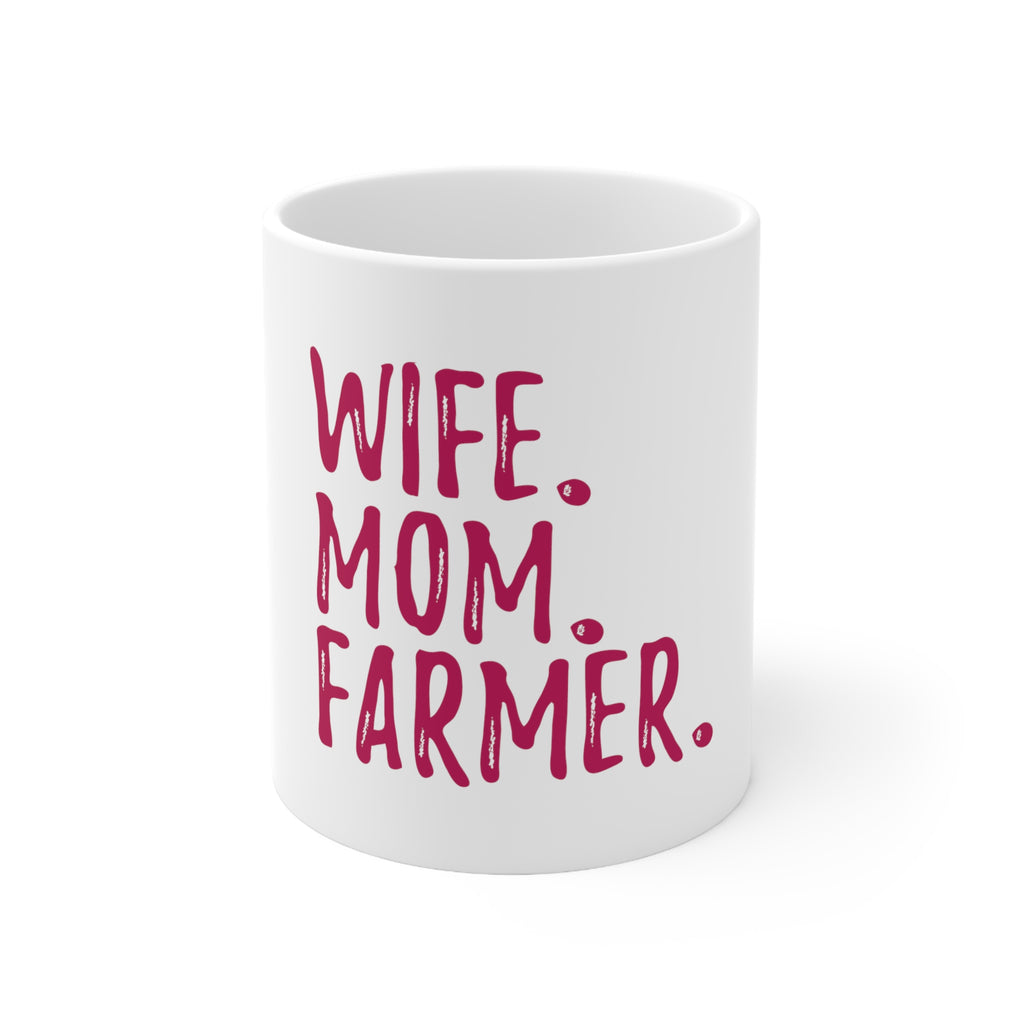 Glossy White Coffee / Tea Mug - Wife. Mom. Farmer.