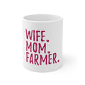 Glossy White Coffee / Tea Mug - Wife. Mom. Farmer.