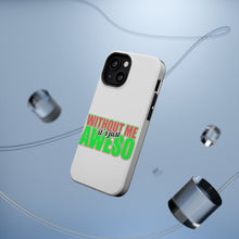 DistinctInk ToughCase for Apple iPhone, Compatible with MagSafe Charging - Without Me It's just Aweso