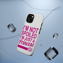 DistinctInk ToughCase for Apple iPhone, Compatible with MagSafe Charging - I'm Not Spoiled I'm Just a Princess