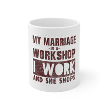 DistinctInk Glossy White Coffee / Tea Mug - Marriage is Workshop - I Work She Shops