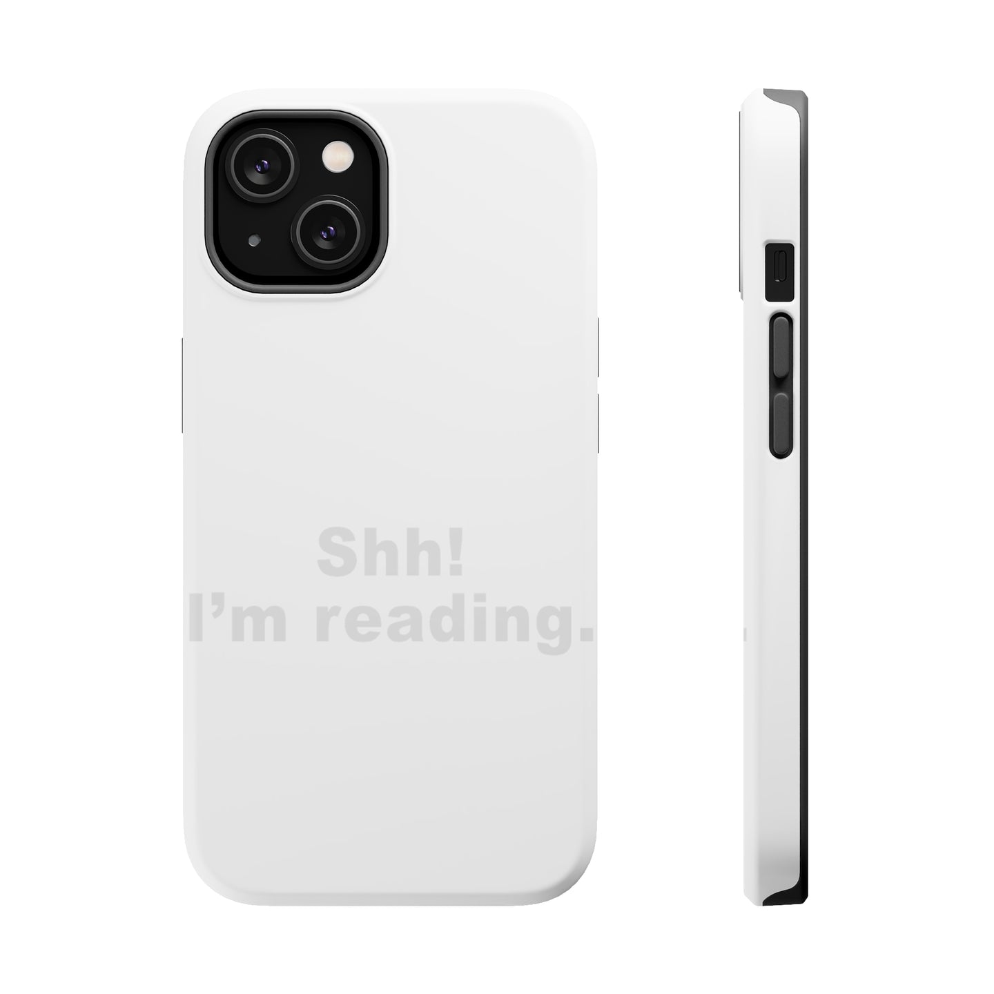 DistinctInk ToughCase for Apple iPhone, Compatible with MagSafe Charging - Shh! I'm Reading.