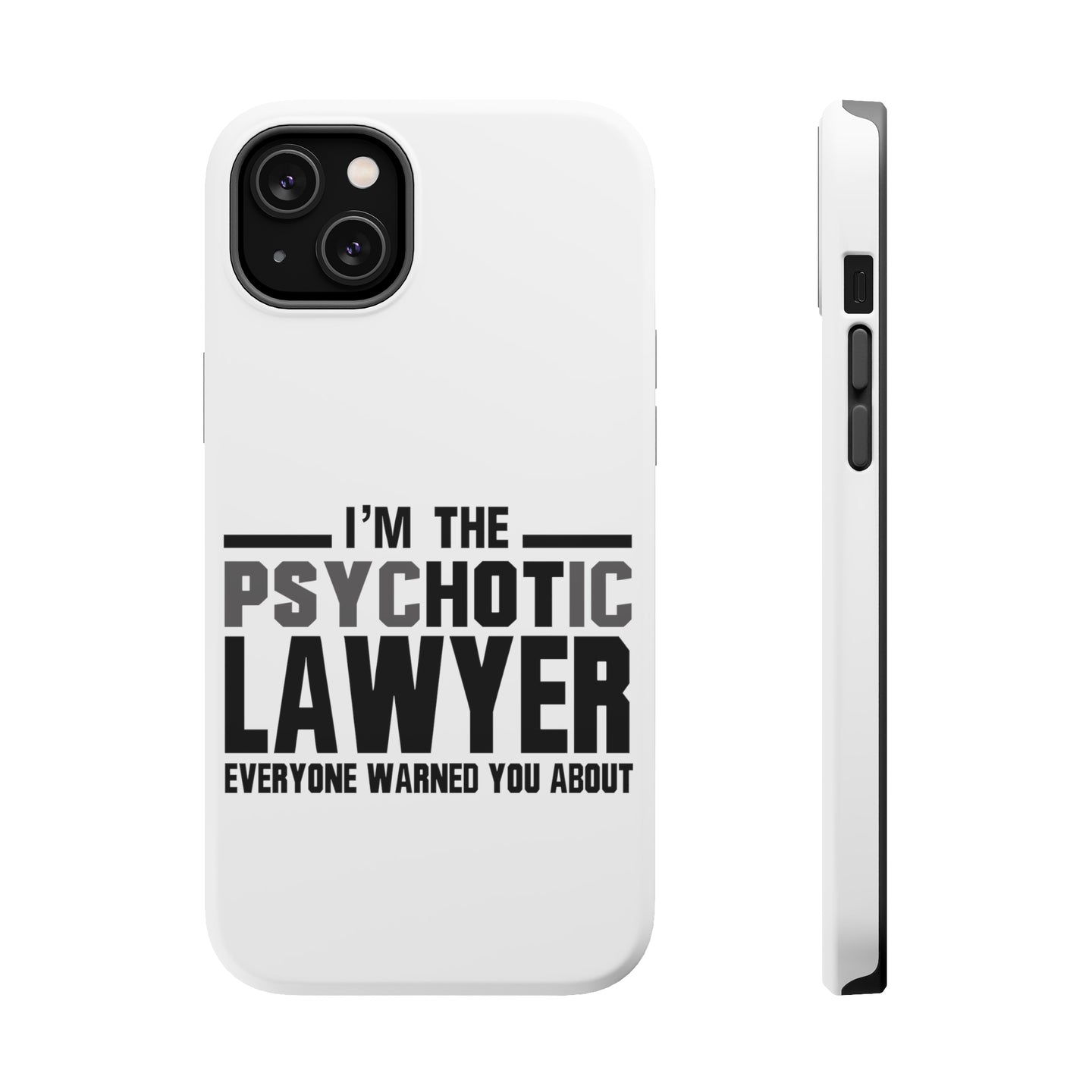 DistinctInk ToughCase for Apple iPhone, Compatible with MagSafe Charging - PsycHOTic Lawyer Everyone Warned You