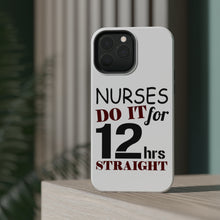 DistinctInk ToughCase for Apple iPhone, Compatible with MagSafe Charging - Nurses Do It For 12 Hours Straight