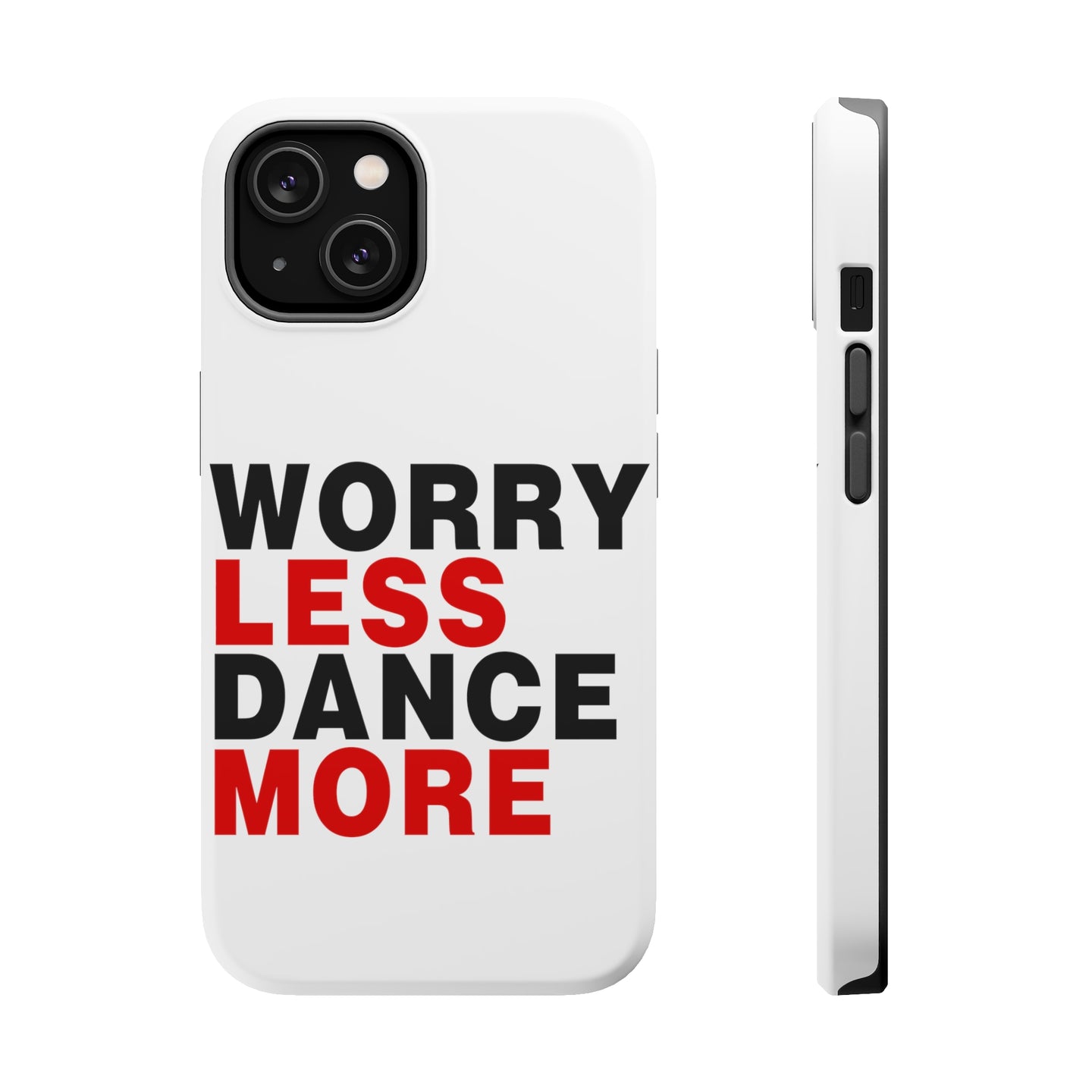 DistinctInk ToughCase for Apple iPhone, Compatible with MagSafe Charging - Worry Less, Dance More