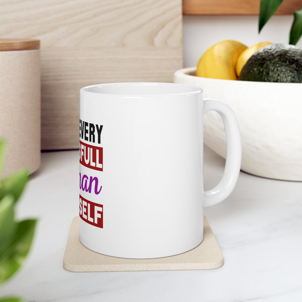 Glossy White Coffee / Tea Mug - Behind Every Successful Woman is Herself, view 7