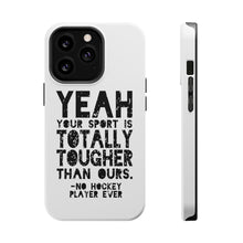 DistinctInk ToughCase for Apple iPhone, Compatible with MagSafe Charging - Yeah Your Sport Is Totally Tougher Hockey
