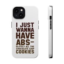 DistinctInk ToughCase for Apple iPhone, Compatible with MagSafe Charging - I Just Wanna Have ABS-olutely All The Cookies