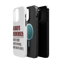 DistinctInk ToughCase for Apple iPhone, Compatible with MagSafe Charging - Remember: She's Right You're Wrong
