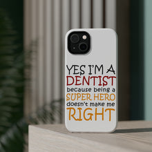 DistinctInk ToughCase for Apple iPhone, Compatible with MagSafe Charging - Yes I'm a Dentist Super Hero