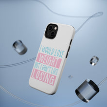 DistinctInk ToughCase for Apple iPhone, Compatible with MagSafe Charging - I Would Lose Wight But I Don't Like Losing