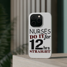 DistinctInk ToughCase for Apple iPhone, Compatible with MagSafe Charging - Nurses Do It For 12 Hours Straight