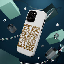 DistinctInk ToughCase for Apple iPhone, Compatible with MagSafe Charging - Chef - What I Do Isn't Easy